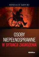 Osoby niepełnosprawne w sytuacji zagrożenia. Autor: Romuald Grocki. ZdrowePodejscie.pl Okładka książki Osoby niepełnosprawne w sytuacji zagrożenia