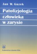 Patofizjologia człowieka w zarysie  PZWL. Autor: Guzek Jan W.. ZdrowePodejscie.pl Okładka książki Patofizjologia człowieka w zarysie  PZWL