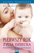 Okładka książki Pierwszy rok życia dziecka. Rozwój i pielęgnacja