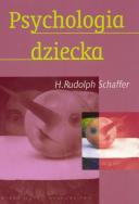 Psychologia dziecka. Autor: Schaffer Rudolph H.. ZdrowePodejscie.pl Okładka książki Psychologia dziecka