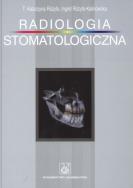 Radiologia Stomatologiczna. Autor: Różyło Katarzyna T., Różyło-Kalinowska Ingrid. ZdrowePodejscie.pl Okładka książki Radiologia Stomatologiczna