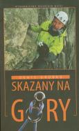 Skazany na góry. Autor: Urubko Denis. ZdrowePodejscie.pl Okładka książki Skazany na góry