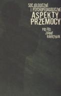 Opakowanie Socjologiczne i psychopedagogiczne aspekty przemocy