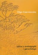 Szkice z andragogiki i gerontologii. Autor: Czerniawska Olga. ZdrowePodejscie.pl Okładka książki Szkice z andragogiki i gerontologii