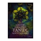 Taniec rzeczywistości. Autor: Alejandro Jodorowsky. ZdrowePodejscie.pl Okładka książki Taniec rzeczywistości