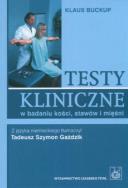 Testy kliniczne w badaniu kości stawów i mięśni. Autor: Buckup Klaus. ZdrowePodejscie.pl Okładka książki Testy kliniczne w badaniu kości stawów i mięśni
