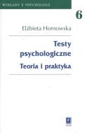 Testy psychologiczne Teoria i praktyka. Autor: Hornowska Elżbieta. ZdrowePodejscie.pl Okładka książki Testy psychologiczne Teoria i praktyka