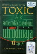 Okładka książki Toxic Jak sobie radzić z osobami, które utrudniają ci życie?