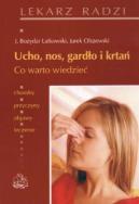 Ucho, nos, gardło i krtań  PZWL. Autor: J. Bożydar Latkowski, Jurek Olszewski. ZdrowePodejscie.pl Okładka książki Ucho, nos, gardło i krtań  PZWL
