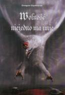 Okładka książki Wolność niejedno ma imię