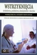 Wstrzyknięcia śródskórne, podskórne, domięśniowe... Autor: Ciechaniewicz Wiesława, Grochans Elżbieta, Łoś Ewa. ZdrowePodejscie.pl Okładka książki Wstrzyknięcia śródskórne, podskórne, domięśniowe..