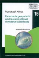 Zaburzenia gospodarki wodno-elektrolitowej. Autor: Kokot Franciszek. ZdrowePodejscie.pl Okładka książki Zaburzenia gospodarki wodno-elektrolitowej