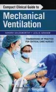 Compact Clinical Guide to Mechanical Ventilation. Autor: Goldsworthy Sandra, Graham Leslie. ZdrowePodejscie.pl Okładka książki Compact Clinical Guide to Mechanical Ventilation
