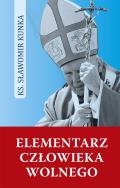 Elementarz człowieka wolnego. Autor: Kunka Sławomir. ZdrowePodejscie.pl Okładka książki Elementarz człowieka wolnego
