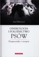 Ginekologia i położnictwo dla psów. Autor: Axel Wehrend. ZdrowePodejscie.pl Okładka książki Ginekologia i położnictwo dla psów