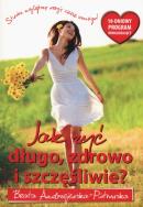 Okładka książki Jak żyć długo, zdrowo i szczęśliwie?