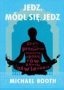 Jedz módl się jedz. Autor: Michael Booth. ZdrowePodejscie.pl Okładka książki Jedz módl się jedz