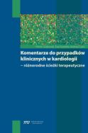 Komentarze do przypadków klinicznych w kardiologii. Autor: Grabowski Marcin, Szczerba Ewa, Cacko Andrzej. ZdrowePodejscie.pl Okładka książki Komentarze do przypadków klinicznych w kardiologii