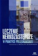 Leczenie nerkozastępcze w praktyce pielęgniarskiej. Wydawca: Via Medica. ZdrowePodejscie.pl Opakowanie Leczenie nerkozastępcze w praktyce pielęgniarskiej