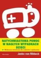 Okładka książki Natychmiastowa pomoc w nagłych wypadkach dzieci