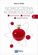 Okładka książki Nowoczesna kosmetologia T.2 Kosmetyki, zabiegi...