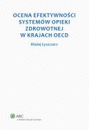 Okładka książki Ocena efektywności systemów opieki zdrowotnej w krajach OECD