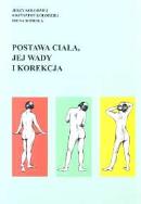 Postawa ciała jej wady i korekcja. Autor: Krzysztof Kołodziej, Irena Momola. ZdrowePodejscie.pl Okładka książki Postawa ciała jej wady i korekcja