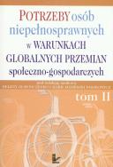 Potrzeby osób niepełnosprawnych w warunkach globalnych przemian społeczno gospodarczych tom 2. Wydawca: Impuls. ZdrowePodejscie.pl Opakowanie Potrzeby osób niepełnosprawnych w warunkach globalnych przemian społeczno gospodarczych tom 2
