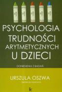 Psychologia trudności arytmetycznych u dzieci. Autor: Urszula Oszwa. ZdrowePodejscie.pl Okładka książki Psychologia trudności arytmetycznych u dzieci