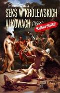 Seks w królewskich alkowach. Autor: Watała Elwira. ZdrowePodejscie.pl Okładka książki Seks w królewskich alkowach