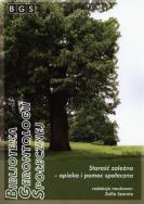Starość zależna - opieka i pomoc społeczna. Wydawca: AFM. ZdrowePodejscie.pl Opakowanie Starość zależna - opieka i pomoc społeczna