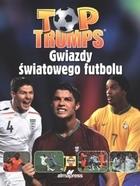 Okładka książki Top Trumps. Gwiazdy światowego futbolu