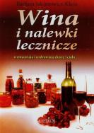 Wina i nalewki lecznicze w.2014. Autor: Barbara Jakimowicz-Klein. ZdrowePodejscie.pl Okładka książki Wina i nalewki lecznicze w.2014