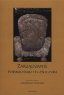 Zarządzanie podmiotami leczniczymi. Wydawca: AFM. ZdrowePodejscie.pl Opakowanie Zarządzanie podmiotami leczniczymi