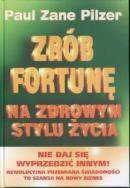 Okładka książki Zrób fortunę na zdrowym stylu życia