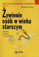 Żywienie osób w wieku starszym. Porady PZWL. Autor: Mirosław Jarosz. ZdrowePodejscie.pl Okładka książki Żywienie osób w wieku starszym. Porady PZWL