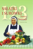 123 sałatki i surówki siostry Anastazji. Autor: Anastazja Pustelnik. ZdrowePodejscie.pl Okładka książki 123 sałatki i surówki siostry Anastazji