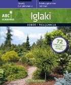 ABC ogrodnika. Iglaki dobór i pielęgnacja. Autor: Chojnowska Ewa. ZdrowePodejscie.pl Okładka książki ABC ogrodnika. Iglaki dobór i pielęgnacja