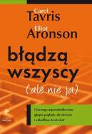 Błądzą wszyscy (ale nie ja). Autor: Tavris Carol, Elliot Aronson. ZdrowePodejscie.pl Okładka książki Błądzą wszyscy (ale nie ja)