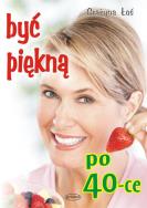 Okładka książki Być piękną po 40-tce