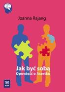 Okładka książki Jak być sobą Opowieść o Asertku