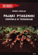 Pająki ptaszniki. Hodowla w terrarium. Autor: Cieślak Paweł. ZdrowePodejscie.pl Okładka książki Pająki ptaszniki. Hodowla w terrarium