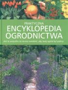 Okładka książki Praktyczna encyklopedia ogrodnictwa