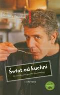 Świat od kuchni. W poszukiwaniu posiłku doskonałeg. Autor: Bourdain Anthony. ZdrowePodejscie.pl Okładka książki Świat od kuchni. W poszukiwaniu posiłku doskonałeg