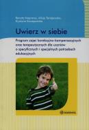 Uwierz w siebie. Program terapeutyczny.... Autor: Naprawa Renata, Alicja Tanajewska, Szczepańska Krystyna. ZdrowePodejscie.pl Okładka książki Uwierz w siebie. Program terapeutyczny...