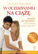 W oczekiwaniu na ciążę BR. Autor: Heidi Murkoff, Sharon Mazel. ZdrowePodejscie.pl Okładka książki W oczekiwaniu na ciążę BR