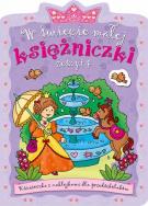W świecie małej księżniczki 4. Autor: Bator Agnieszka. ZdrowePodejscie.pl Okładka książki W świecie małej księżniczki 4