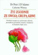 Żyj zgodnie ze swoją grupą krwi. Autor: Peter J. D'Adamo, Catherine Whitney. ZdrowePodejscie.pl Okładka książki Żyj zgodnie ze swoją grupą krwi