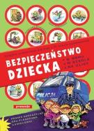 Bezpieczeństwo dziecka w domu, w szkole, na ulicy. Autor: Wróblewska Małgorzata. ZdrowePodejscie.pl Okładka książki Bezpieczeństwo dziecka w domu, w szkole, na ulicy