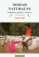 Dosiad naturalny. Harmonia jeźdźca i konia 2. Autor: Sally Swift. ZdrowePodejscie.pl Okładka książki Dosiad naturalny. Harmonia jeźdźca i konia 2